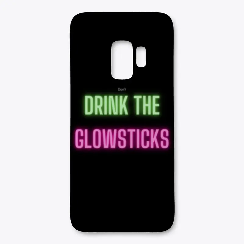 (don't) Drink The Glowsticks